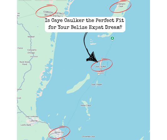 Is Caye Caulker the Perfect Fit for Your Belize Expat Dream?