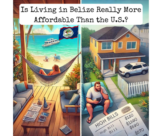 Is Living in Belize Really More Affordable Than the U.S.? Let’s Break It Down