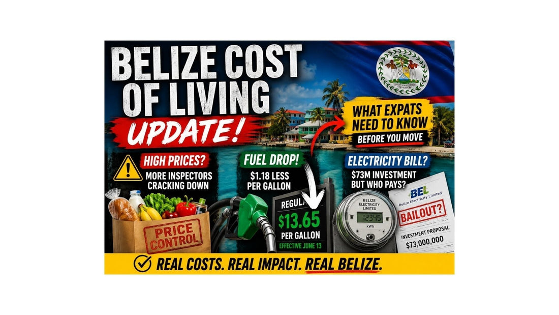 Belize Cost of Living Update: High Prices, Fuel Drop, and Electricity Questions Expats Should Watch