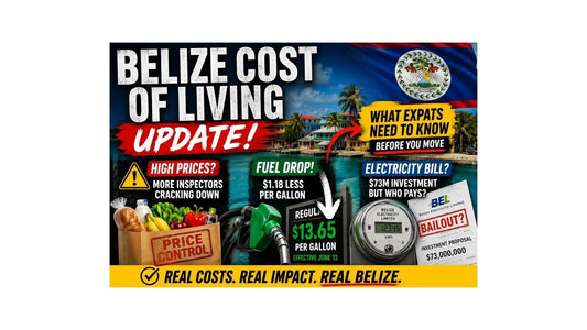 Belize Cost of Living Update: High Prices, Fuel Drop, and Electricity Questions Expats Should Watch