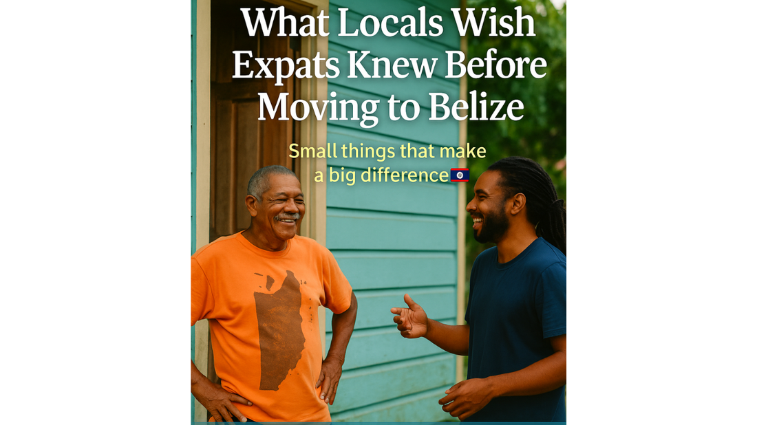 What Locals Wish Expats Knew Before Moving to Belize