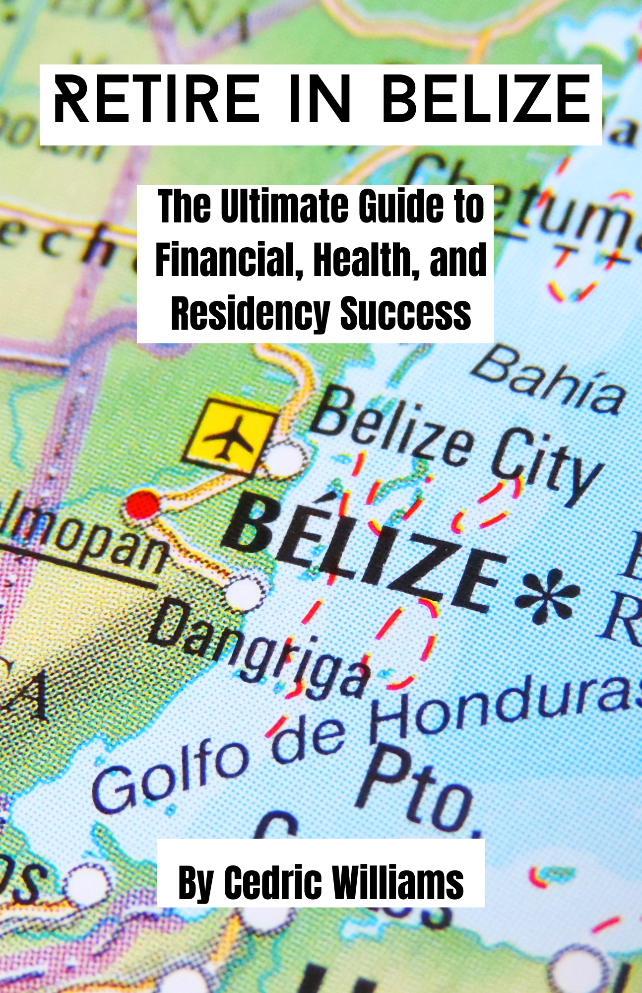 (Bundle Deal) FINANCIAL,HEALTH, AND RESIDENCY CONSIDERATIONS: Your Ultimate Guide to Moving to Belize