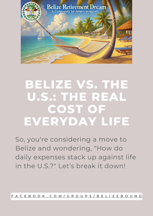 Belize vs. the U.S.: The Real Cost of Everyday Life