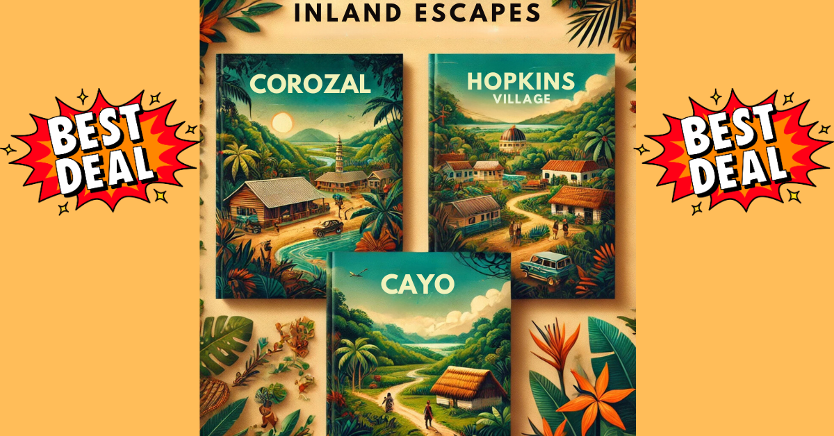 (Bundle Deal) INLAND ESCAPES: Discover the Charm of Corozal, Hopkins, and Cayo